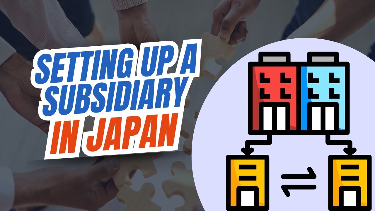 Setting Up a Subsidiary in Japan | SmartStart Japan