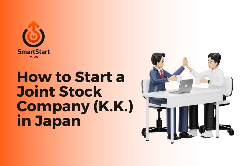 Unlocking Success in Japan: How to Start a Joint Stock Company (K.K.)