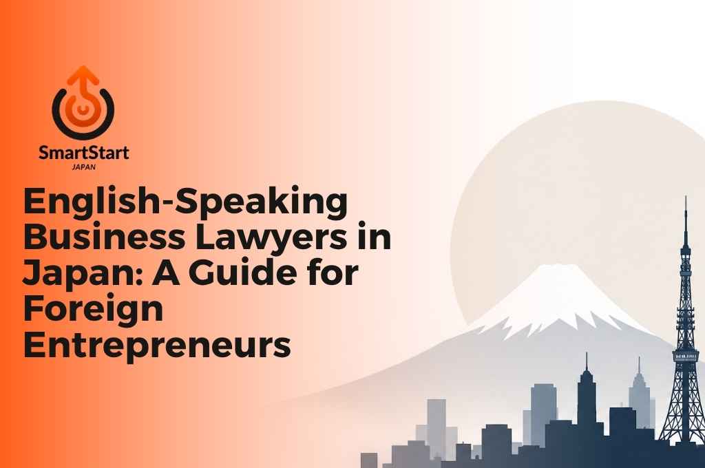 English-Speaking Business Lawyers in Japan: A Guide for Foreign Entrepreneurs