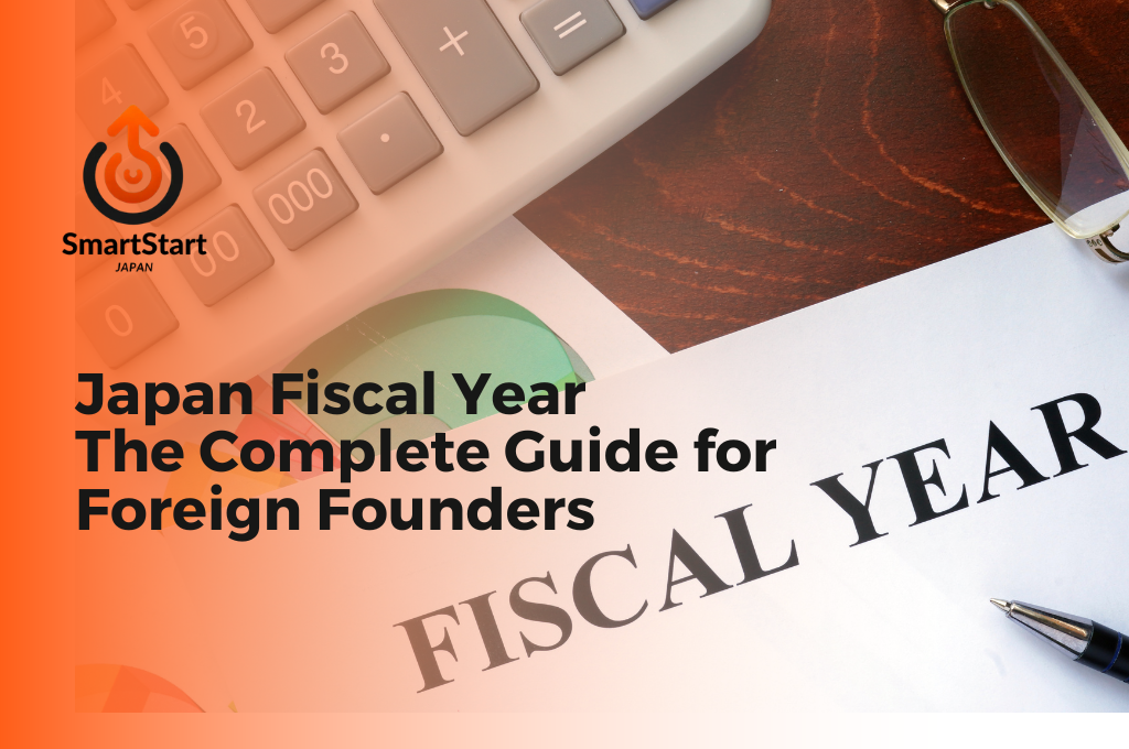Japan Fiscal Year The Complete Guide for Foreign Founders